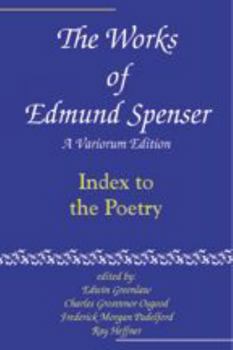 The Works of Edmund Spenser: Index to the Poetry