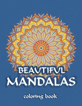 Paperback Beautiful Mandalas Coloring Book: geometric pattren design, relaxation therapy & creative art Book