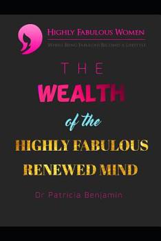 Paperback The Wealth of the Highly Fabulous Renewed Mind Book