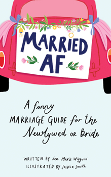 Hardcover Married AF: A Funny Marriage Guide for the Newlywed or Bride Book
