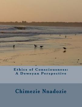 Paperback Ethics of Consciousness: A Deweyan Perspective Book