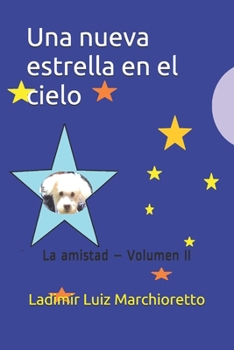 Paperback Una nueva estrella en el cielo: La amistad - Volumen II [Spanish] Book