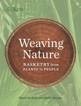 Hardcover Weaving Nature: Basketry from Plants to People Book