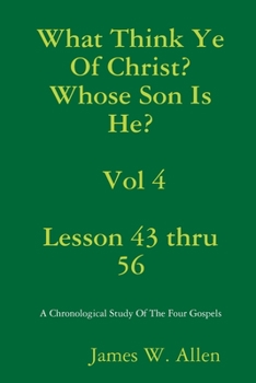 Paperback What Think Ye Of Christ? Whose Son Is He? Vol 4 Book