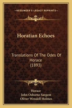 Paperback Horatian Echoes: Translations Of The Odes Of Horace (1893) Book