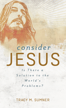 Paperback Consider Jesus: Is There a Solution to the World's Problems? Book