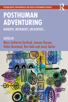 Paperback Posthuman Adventuring: Moments, Movements, Encounters... Book