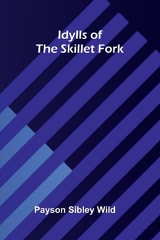Paperback Idylls of the Skillet Fork Book