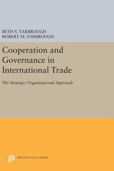 Hardcover Cooperation and Governance in International Trade: The Strategic Organizational Approach Book