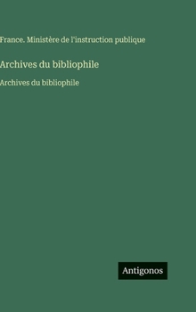 Hardcover Archives du bibliophile: Archives du bibliophile [French] Book