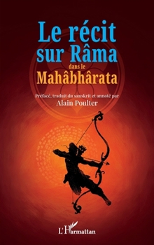 Paperback Le récit sur Râma dans le Mahâbhârata [French] Book