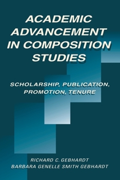 Paperback Academic Advancement in Composition Studies: Scholarship, Publication, Promotion, Tenure Book