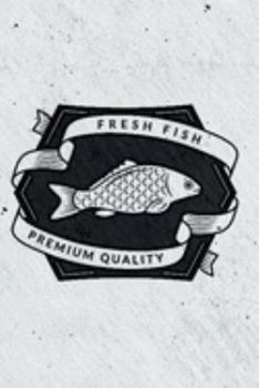 Paperback Fresh Fish Premium Quality: For people who know a lot more about fish. Perfect Unique Gift Idea Angeln or Fly Fishing Notebook, Composition Book t Book