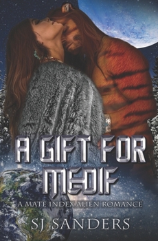 Paperback A Gift for Medif: A Mate Index Alien Romance Book