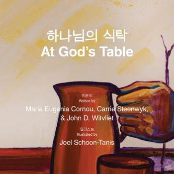 Hardcover At God's Table &#54616;&#45208;&#45784;&#51032; &#49885;&#53441;: bilingual picture book (Korean-English) Book