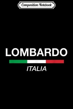 Composition Notebook: Lombardo Italian Name Family Reunion Italy Flag Journal/Notebook Blank Lined Ruled 6x9 100 Pages