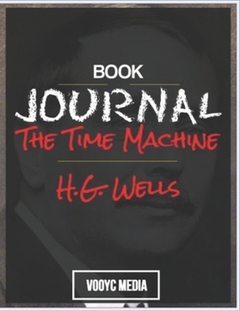 Paperback Book Journal: The Time Machine by H.G. Wells Book