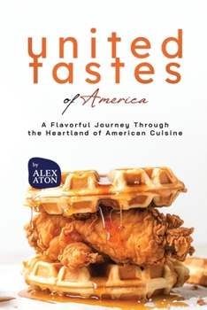 Paperback United Tastes of America: A Flavorful Journey Through the Heartland of American Cuisine Book