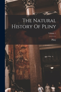 Paperback The Natural History Of Pliny; Volume 1 Book