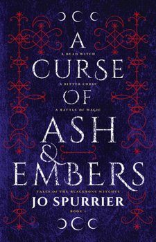 A Curse of Ash and Embers - Book #1 of the Tales of the Blackbone Witches