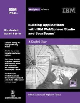Paperback Building Applications with IBM WebSphere Studio and JavaBeans: A Guided Tour (IBM Illustrated Guide series) Book
