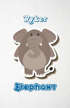 Paperback Ryker Elephant A5 Lined Notebook 110 Pages: Funny Blank Journal For Zoo Wide Animal Nature Lover Relative Family Baby First Last Name. Unique Student Book