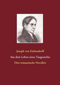 Paperback Aus dem Leben eines Taugenichts / Das Marmorbild / Das Schloß Dürande: Drei romantische Novellen [German] Book