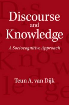 Paperback Discourse and Knowledge: A Sociocognitive Approach Book