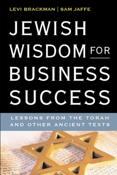 Paperback Jewish Wisdom for Business Success: Lessons for the Torah and Other Ancient Texts Book
