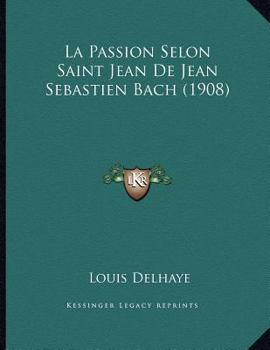 La Passion Selon Saint Jean, de Jean S�bastien Bach