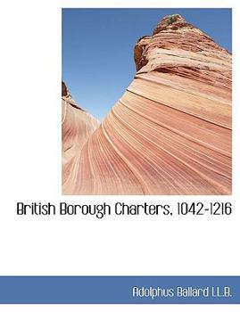 Paperback British Borough Charters, 1042-1216 [Large Print] Book