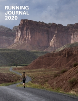 Running Journal 2020: A Yearly, Monthly and Daily Run Logbook - Log Personal Mileage | Shoe Mileage | Race Records | PBs | Goals | Workouts | Nutrition | Race Calendar and more