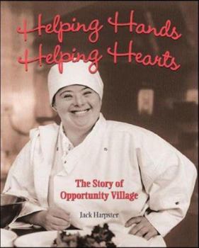 Hardcover Helping Hands, Helping Hearts: The Story of Opportunity Village Book