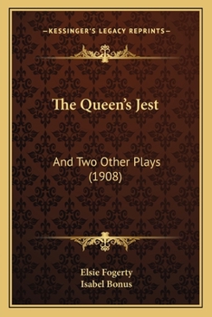 Paperback The Queen's Jest: And Two Other Plays (1908) Book