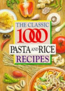 Paperback The Classic 1000 Pasta and Rice Recipes Book