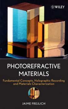 Hardcover Photorefractive Materials: Fundamental Concepts, Holographic Recording and Materials Characterization Book