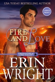 Paperback Fire and Love: An Opposites-Attract Fireman Romance (Large Print) [Large Print] Book