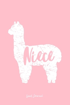 Lined Journal: Niece Llama Cute Alpaca Animal Lover Llama-Lover - Pink Ruled Notebook - Diary, Writing, Notes, Gratitude, Goal Journal - 6x9 120 pages