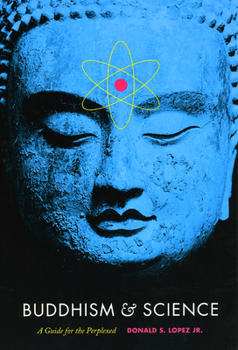 Paperback Buddhism & Science: A Guide for the Perplexed Book