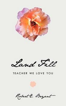 Paperback Land Fill: Teacher We Love You Book