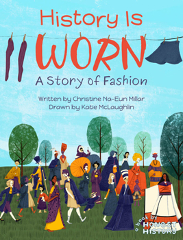 Hardcover History Is Worn: A Story of Fashion Book