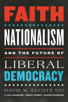 Paperback Faith, Nationalism, and the Future of Liberal Democracy Book