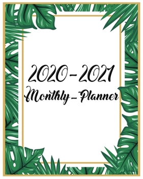 2020-2021 Monthly Planner: Planner 2020-2021, Monthly Planner and Calendar, 8 x 10, Jan. 2020 - Dec. 2020 Agenda Schedule Organizer and Appointment Notebook with Federal Holidays