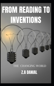FROM READING TO INVENTIONS: THE CHANGING WORLD