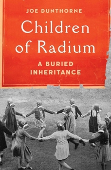 Hardcover Children of Radium: A Buried Inheritance Book