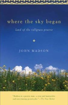 Paperback Where the Sky Began: Land of the Tallgrass Prairie Book