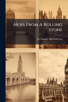 Paperback Moss From A Rolling Stone: Or, Moorish Wanderings And Rambling Reminiscences Book