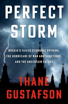 Hardcover Perfect Storm: Russia's Failed Economic Opening, the Hurricane of War and Sanctions, and the Uncertain Future Book