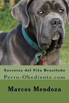 Paperback Secretos del Fila Brasileño: Perro-Obediente.com [Spanish] Book