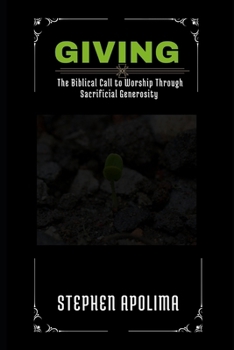 Paperback Giving: The Biblical Call to Worship Through Sacrificial Generosity Book